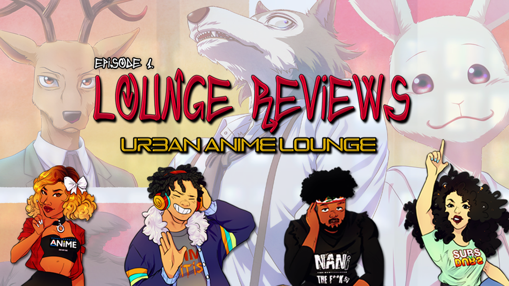 Urban Anime Lounge Reviews - EP 1: Beastars S1