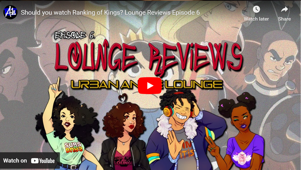 Urban Anime Lounge Reviews E6 : Ranking of Kings