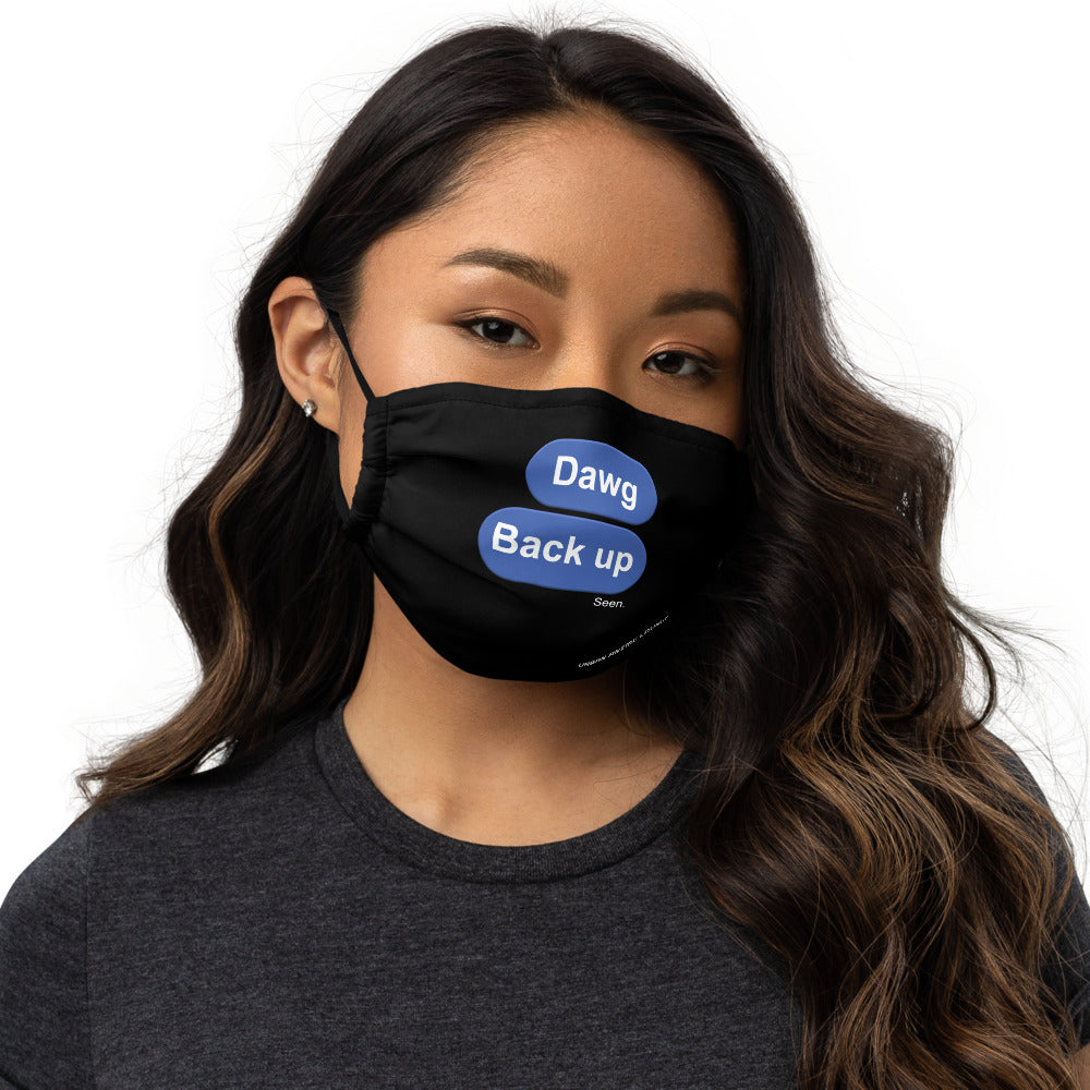 Dawg Back Up Premium face mask