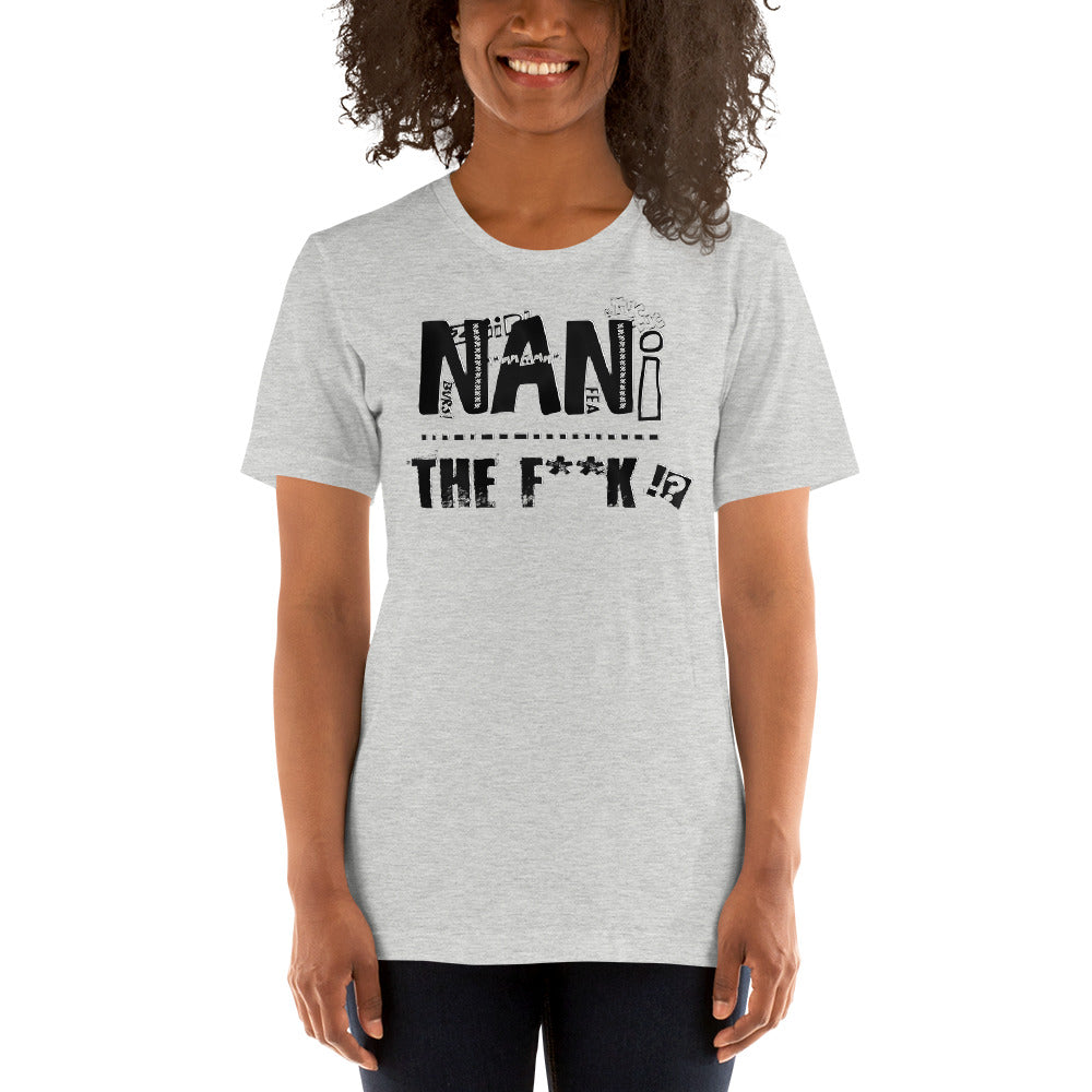 Nani TF!!! Short-Sleeve Unisex T-Shirt