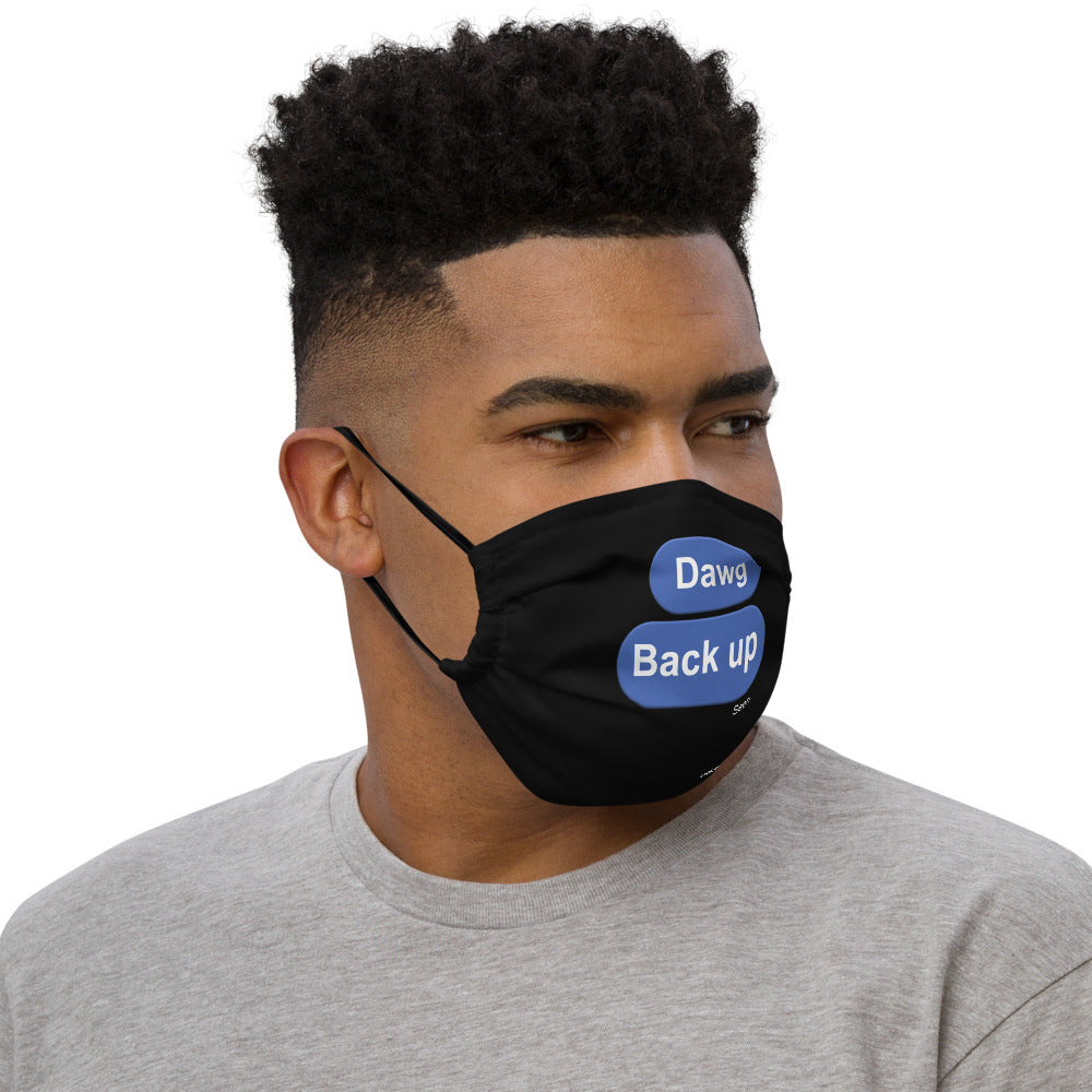 Dawg Back Up Premium face mask