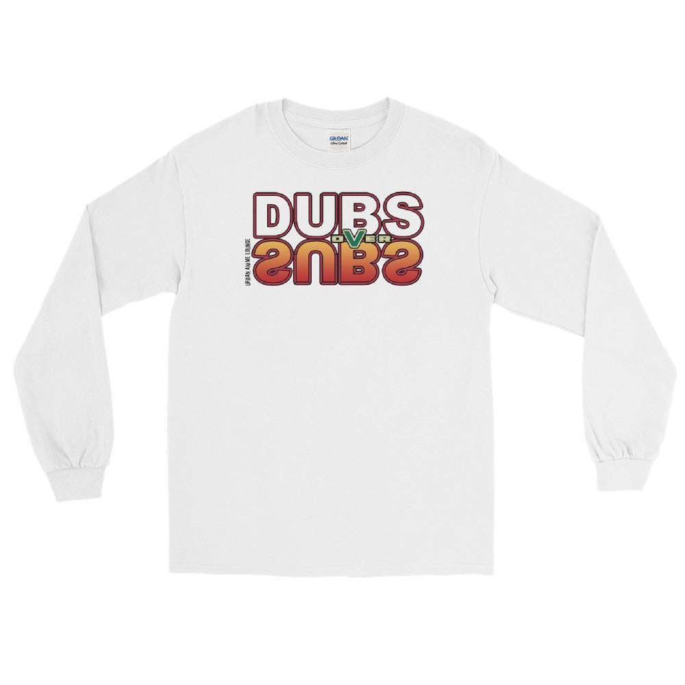 Dubs over Subs Long Sleeve Shirt