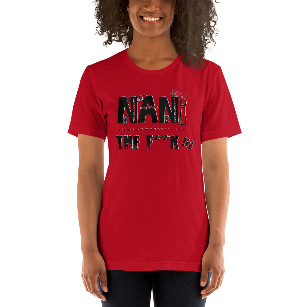 Nani TF!!! Short-Sleeve Unisex T-Shirt